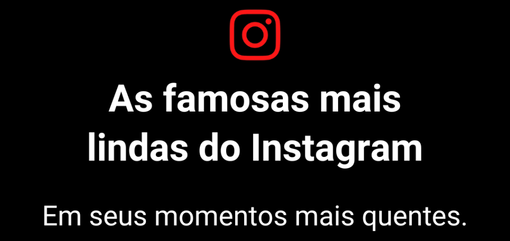 As famosas mais lindas do Instagram. Em seus momentos mais quentes.